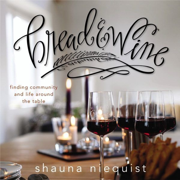 <em>Bread & Wine: A Love Letter to Life Around the Table</em> by Shauna Niequist