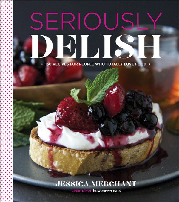 seriously delish cookbook