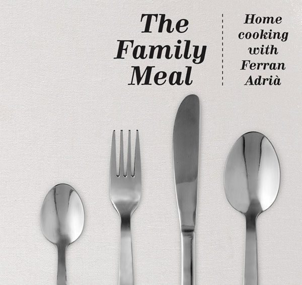 The Family Meal: Home Cooking with Ferran Adrià