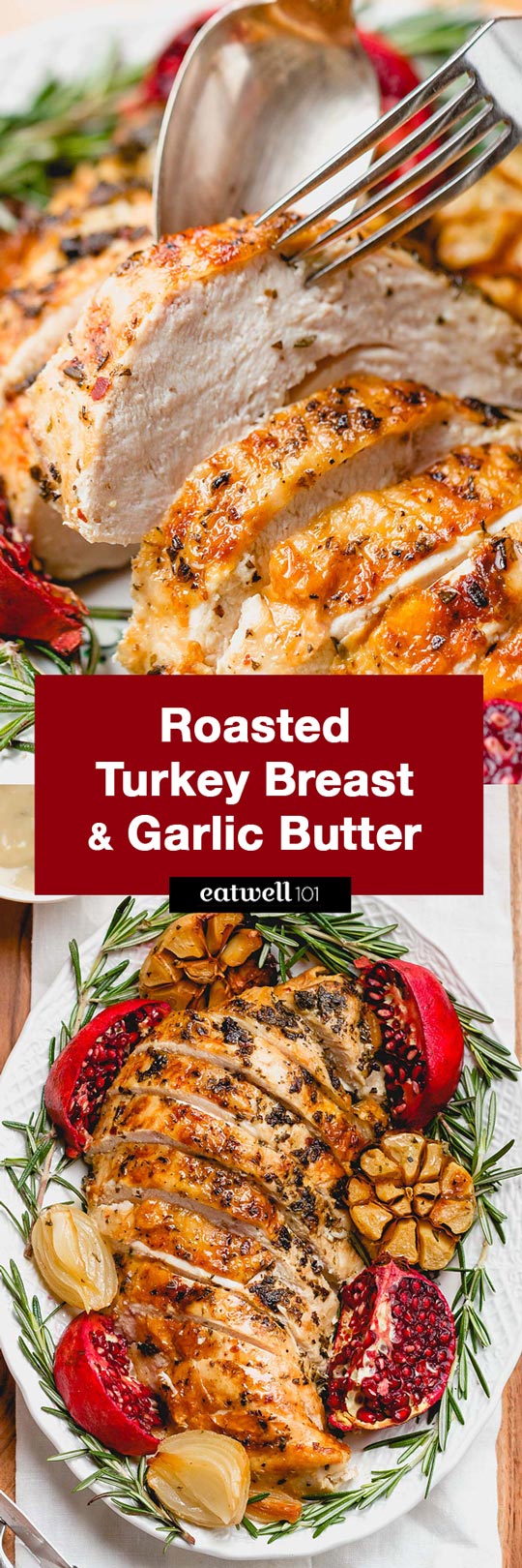 Roasted Turkey Breast with Garlic Herb Butter - An epic Thanksgiving holiday meal loaded with flavor and a super juicy meat. 