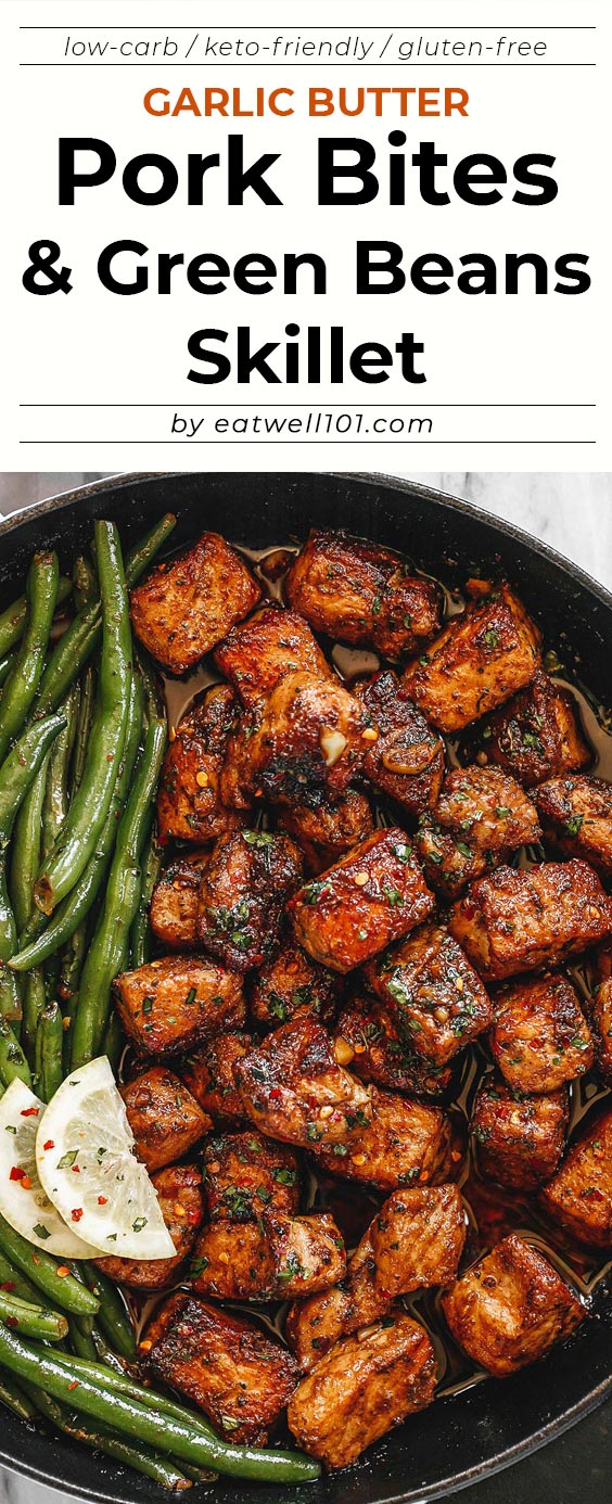 Garlic Butter Pork Bites with Lemon Green Beans - #pork #greenbeans #eatwell101 #recipe - Ready in 30 minutes or less, this garlic butter pork bites and green beans skillet is a weeknight winner!